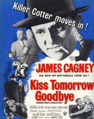 Kiss Tomorrow Goodbye! A Glimpse into Noir Glamour and Post-War Disillusionment!